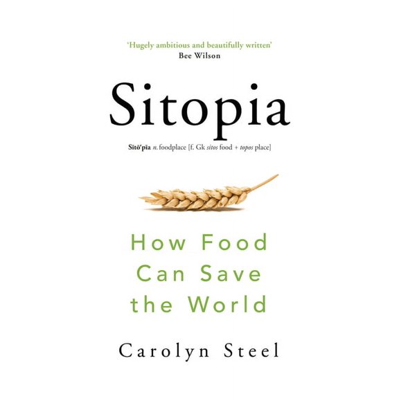 Sitopia : How Food Can Save the World (Hardcover)