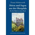 thumbnail image 1 of Sitten und Sagen aus der Oberpfalz: Die drei Bände in einem Buch (Hardcover), 1 of 1