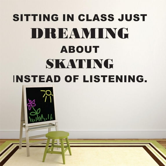 Sitting In Class Just Dreaming About Skating Instead Of Listening Sports Life Quote Lettering Custom Wall Decal Vinyl Sticker Art 20 Inches X 30 Inches