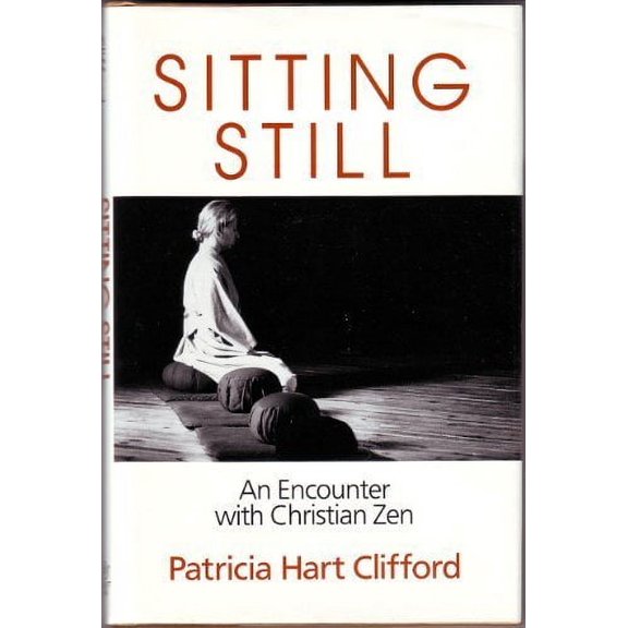 Pre-Owned Sitting Still: An Encounter with Christian Zen (Hardcover) 0809104709 9780809104703