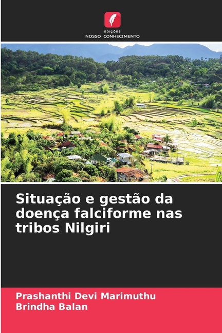SituaÃ§Ã£o e gestÃ£o da doenÃ§a falciforme nas tribos Nilgiri, (Paperback)