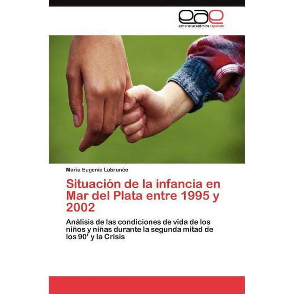 Situación de la infancia en Mar del Plata entre 1995 y 2002 (Paperback)