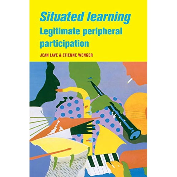 Pre-Owned Situated Learning: Legitimate Peripheral Participation (Paperback) 0521423740 9780521423748