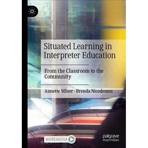 Situated Learning in Interpreter Education: From the Classroom to the Community (Paperback)