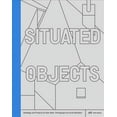 thumbnail image 1 of Situated Objects : Buildings and Projects by Stan Allen, Photographs by Scott Benedict (Hardcover), 1 of 1