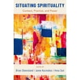 thumbnail image 1 of Situating Spirituality: Context, Practice, and Power, (Paperback), 1 of 1