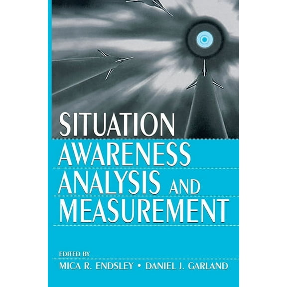 Situation Awareness Analysis and Measurement, (Paperback)