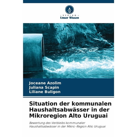 Situation der kommunalen Haushaltsabwässer in der Mikroregion Alto Uruguai, (Paperback)