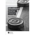 thumbnail image 1 of Pre-Owned Situational Game Design, Paperback by Upton, Brian, ISBN 113803181X, ISBN-13 9781138031814, 1 of 1