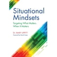 thumbnail image 1 of Situational Mindsets: Targeting What Matters When it Matters, (Paperback), 1 of 1