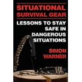 thumbnail image 1 of Situational Survival Gear: Lessons to Stay Safe in Dangerous Situations, 1 of 1