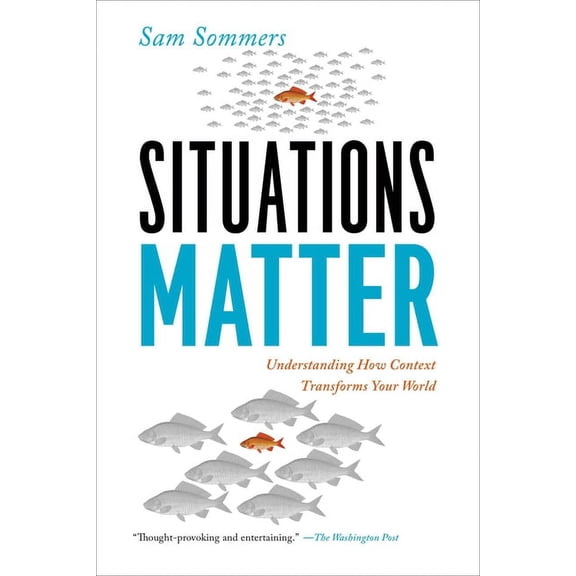 Situations Matter: Understanding How Context Transforms Your World, (Paperback)