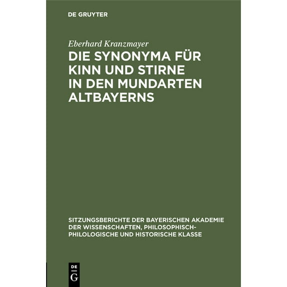 Sitzungsberichte Der Bayerischen Akademi Die Synonyma Für Kinn Und Stirne in Den Mundarten Altbayerns, Book 1927, (Hardcover)