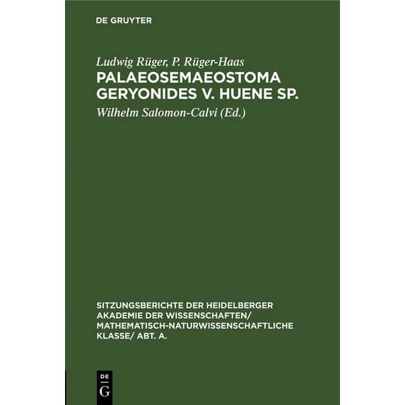 Sitzungsberichte Der Heidelberger Akadem Palaeosemaeostoma geryonides v. Huene sp., Book 1925, (Hardcover)