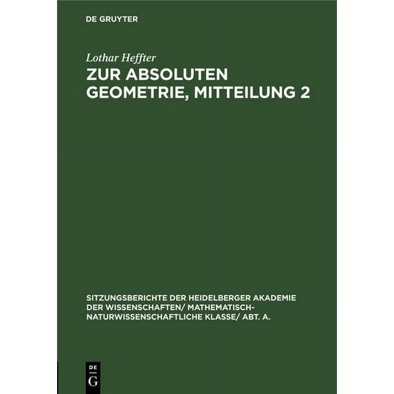 Sitzungsberichte Der Heidelberger Akadem Zur Absoluten Geometrie, Mitteilung 2, Book 1925, (Hardcover)