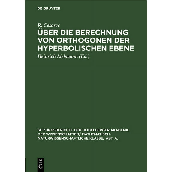 Sitzungsberichte Der Heidelberger Akadem Über Die Berechnung Von Orthogonen Der Hyperbolischen Ebene, Book 1932, (Hardcover)