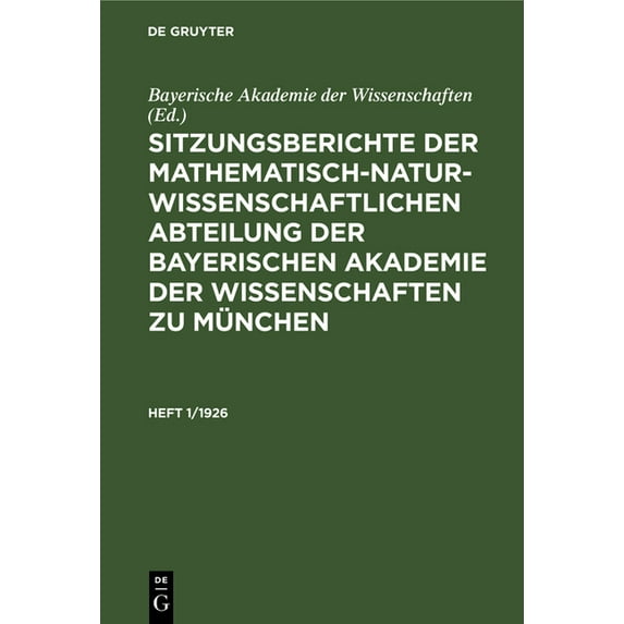 Sitzungsberichte Der Mathematisch-Naturwissenschaftlichen Abteilung Der Bayerischen Akademie Der Wissenschaften Zu Münch, (Hardcover)