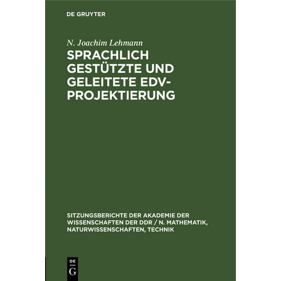 Sitzungsberichte der Akademie der Wissen Sprachlich Gestützte Und Geleitete Edv-Projektierung, Book 1980, (Hardcover)