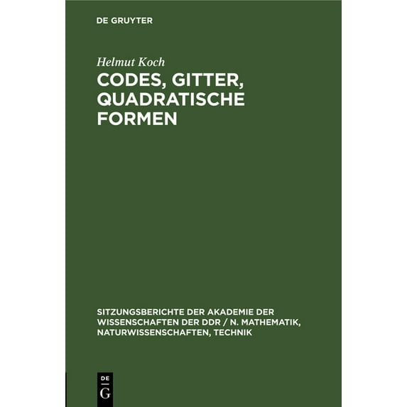 Sitzungsberichte der Akademie der Wissen Codes, Gitter, Quadratische Formen, Book 1987, (Hardcover)