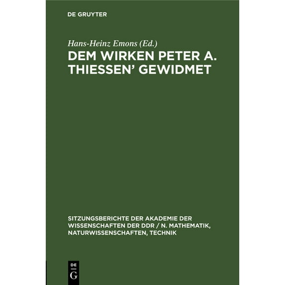 Sitzungsberichte der Akademie der Wissen Dem Wirken Peter A. Thiessen' Gewidmet, Book 1989, (Hardcover)