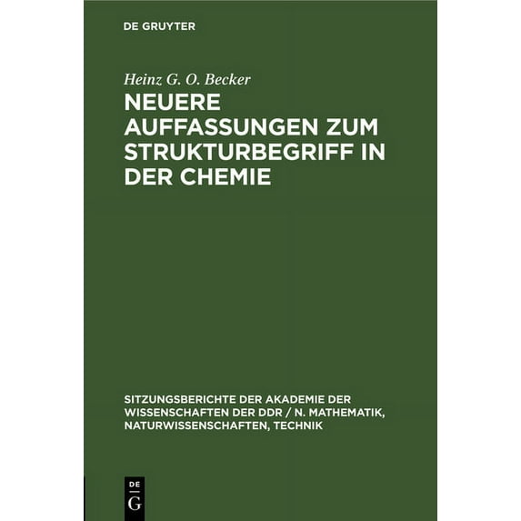 Sitzungsberichte der Akademie der Wissen Neuere Auffassungen Zum Strukturbegriff in Der Chemie, Book 1976, (Hardcover)