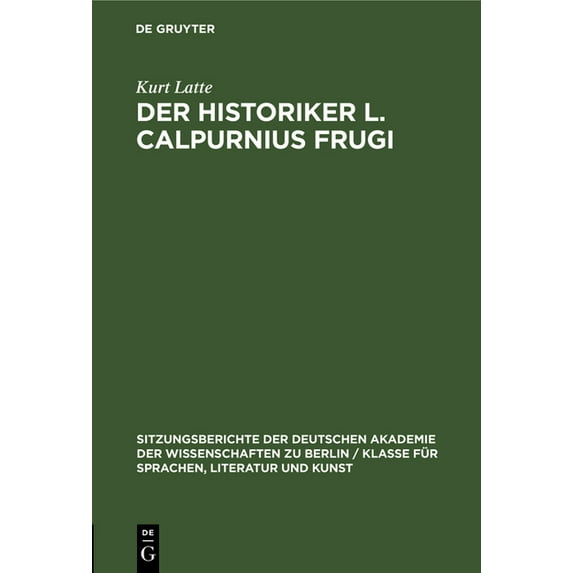Sitzungsberichte der Deutschen Akademie Der Historiker L. Calpurnius Frugi, Book 1960, (Hardcover)