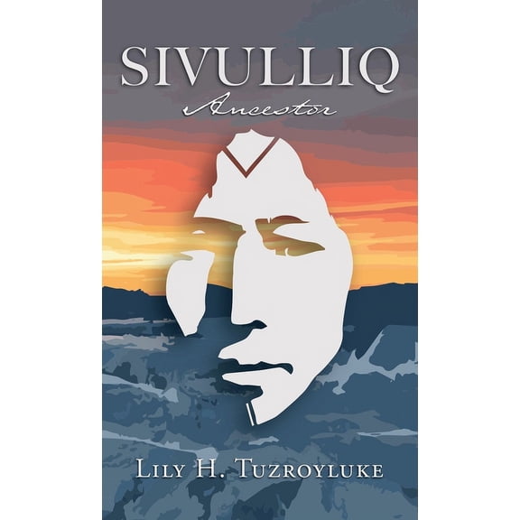 Sivulliq: Ancestor, (Hardcover)