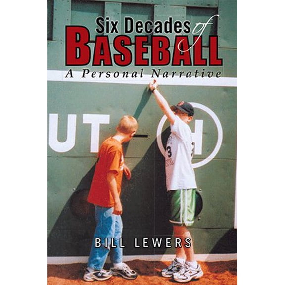 Six Decades of Baseball : A Personal Narrative