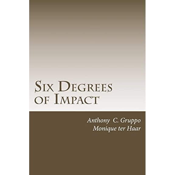 Pre-Owned Six Degrees of Impact: Breaking Corporate Glass Paperback Mr. Anthony C. Gruppo, Monique ter Haar