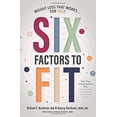 thumbnail image 1 of Pre-Owned Six Factors to Fit: Weight Loss that Works for You! (Paperback) 195112300X 9781951123000, 1 of 1