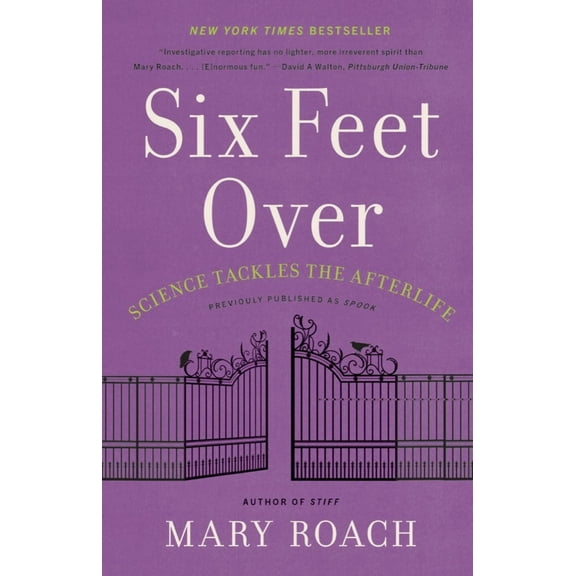 Six Feet Over: Science Tackles the Afterlife (Paperback)