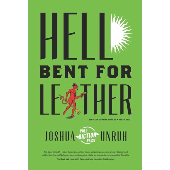 Six-Gun Supernatural: Hell Bent for Leather (Series #1) (Paperback)