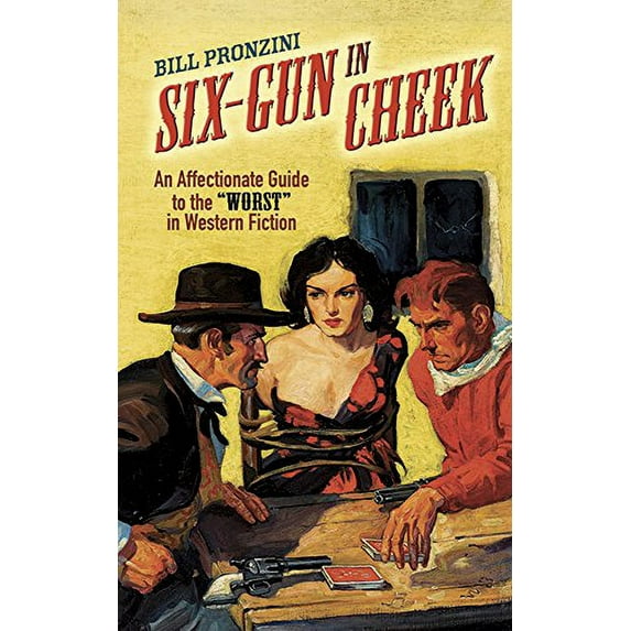 Pre-Owned Six-Gun in Cheek: An Affectionate Guide to the "Worst" in Western Fiction Paperback