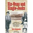 thumbnail image 1 of Six-Guns and Single-Jacks: A History of Silver City and Southwest New Mexico, (Paperback), 1 of 1