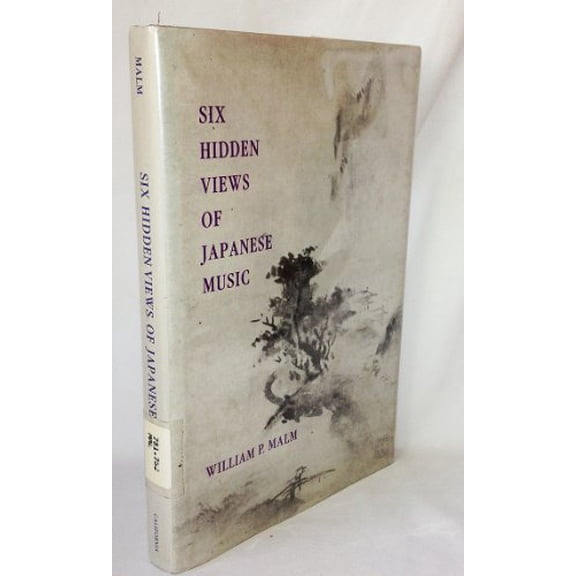 Pre-Owned Six Hidden Views of Japanese Music (Ernest Bloch Lectures) (Hardcover) 0520050452 9780520050457