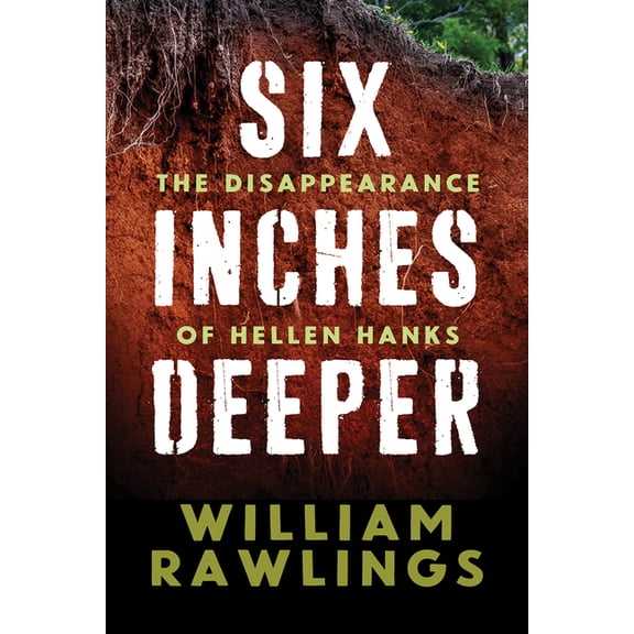 Six Inches Deeper : The Disappearance of Hellen Hanks (Paperback)