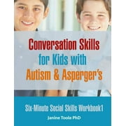 JANINE TOOLE Six-Minute Social Skills Six-Minute Social Skills Workbook 1: Conversation Skills for Kids with Autism &amp; Asperger&apos;s, Book 1, (Paperback)