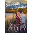 thumbnail image 1 of Six Months in Montana (Paperback) by Pamela M Kelley, 1 of 1