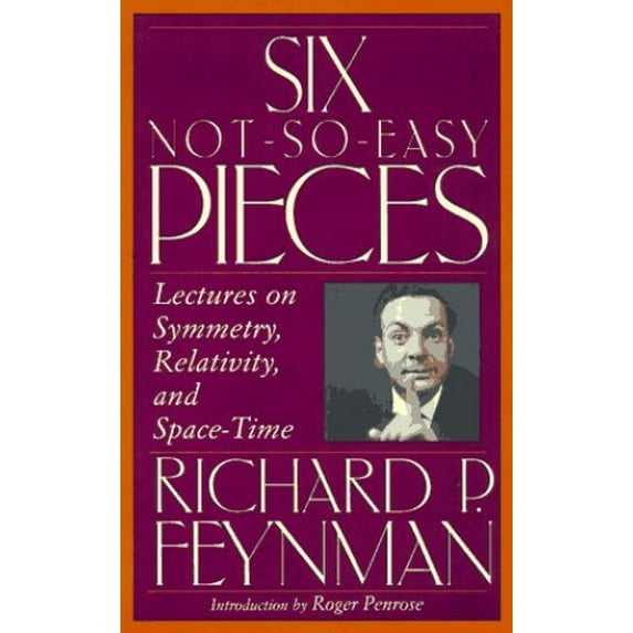 Pre-Owned Six Not-So-Easy Pieces : Lectures on Symmetry, Relativity, and Space-Time