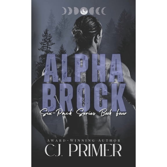 Six-Pack Alpha Brock: six-pack series book four, Book 4, (Paperback)