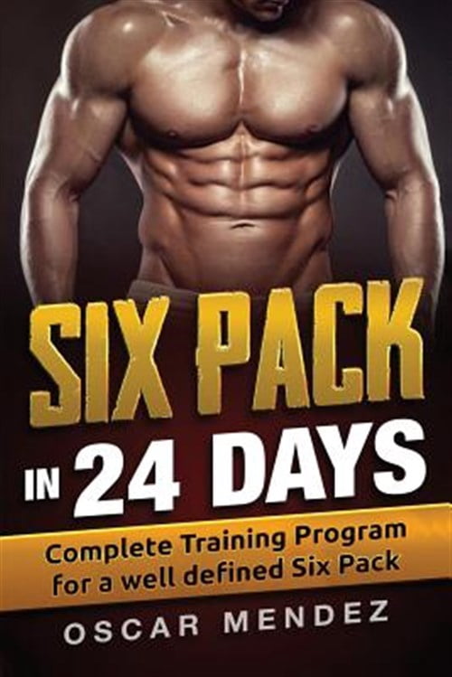 Six Pack in 24 Days: Complete Training Program for a Well Defined Six ...