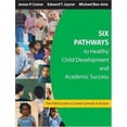 thumbnail image 1 of Pre-Owned Six Pathways to Healthy Child Development and Academic Success: The Field Guide to Comer Schools in (Paperback) by James P Comer, Edward T Joyner, Michael Ben-Avie, 1 of 1