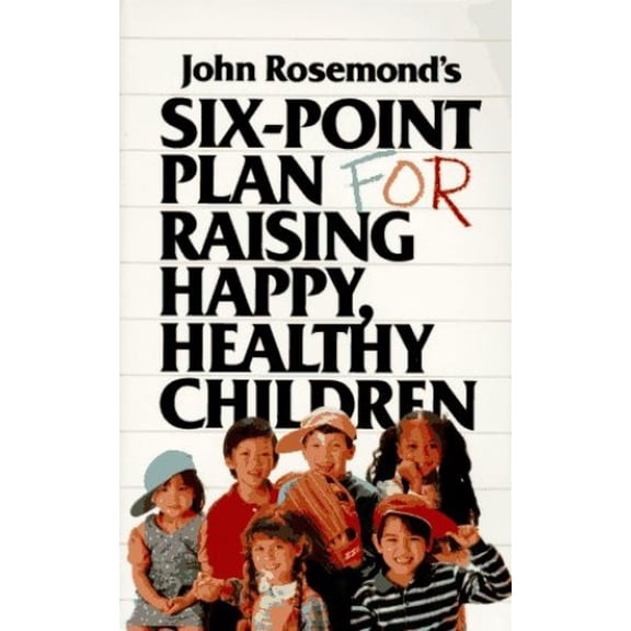 Pre-Owned John Rosemond's Six-Point Plan: For Raising Happy, Healthy Children Paperback