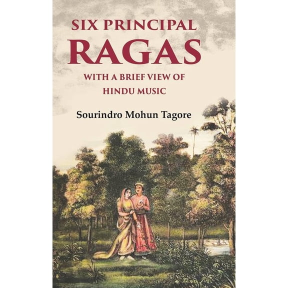 Six Principal Ragas With a Brief View of Hindu Music