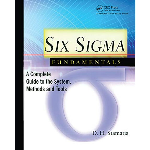 Pre-Owned Six SIGMA Fundamentals: A Complete Introduction to the System, Methods, and Tools, (Paperback)