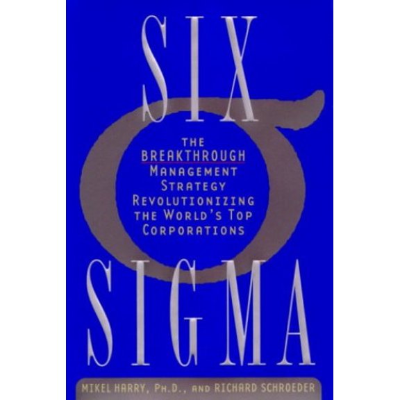 Pre-Owned Six Sigma: The Breakthrough Management Strategy Revolutionizing the World's Top Corporations (Hardcover) 0385494378 9780385494373