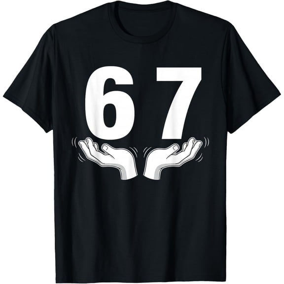 Six Seven 67 6 7 adult 67 6-7 Meme Hands Funny T-Shirt