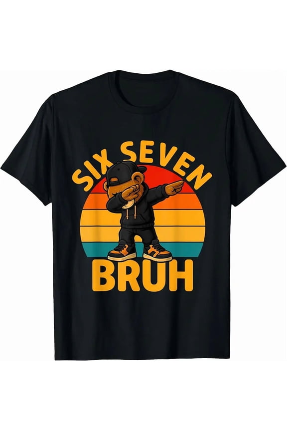 Six Seven Bruh 67 6 7 Meme Funny Cool Dabbing Bear Design T-Shirt