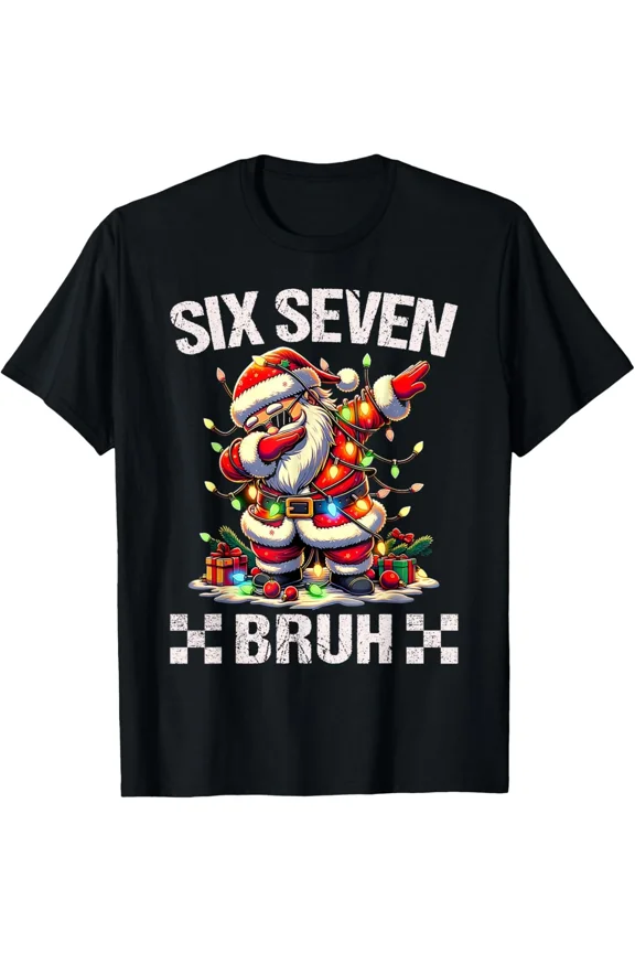 Six Seven Bruh Funny Christmas 67 Meme Holiday Unisex T-Shirt ,up to size 5XL