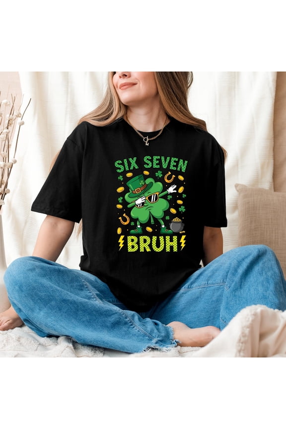 Six Seven Bruh Shirt, Funny St Patrick’s Day Shamrock Tee, Irish Meme Leprechaun Graphic, Unisex St Paddy’s T-Shirt